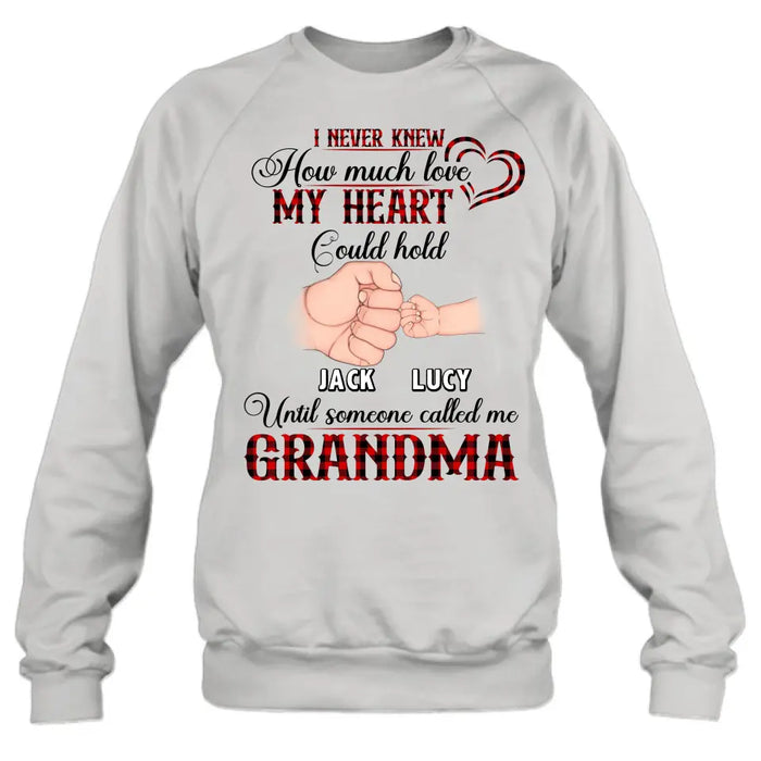 Personalized Grandma Shirt/Hoodie/Sweatshirt/Long sleeve - Gift Idea for Grandma - Up to 4 Kids - I Never Knew How Much Love My Heart Could Hold Until Someone Called Me Grandma