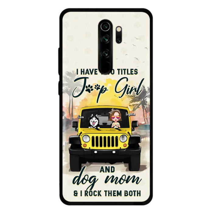 Custom Personalized Dog Mom Phone Case - Upto 3 Dogs - Gift Idea for Dog Lovers/Off-road Lovers - I Have Two Titles Jeep Girl And Dog Mom & I Rock Them Both - Case for Xiaomi/Huawei/Oppo