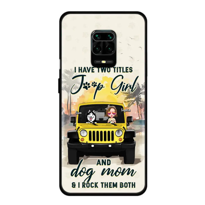 Custom Personalized Dog Mom Phone Case - Upto 3 Dogs - Gift Idea for Dog Lovers/Off-road Lovers - I Have Two Titles Jeep Girl And Dog Mom & I Rock Them Both - Case for Xiaomi/Huawei/Oppo