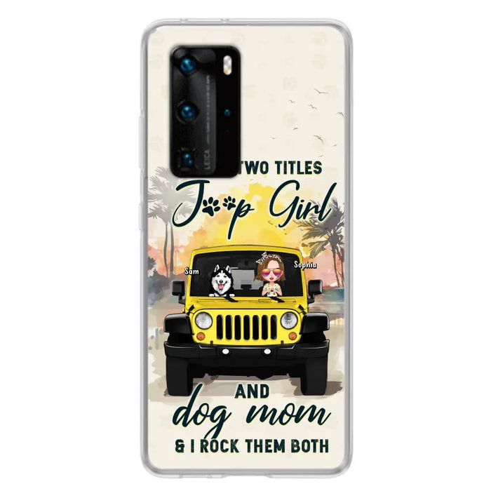 Custom Personalized Dog Mom Phone Case - Upto 3 Dogs - Gift Idea for Dog Lovers/Off-road Lovers - I Have Two Titles Jeep Girl And Dog Mom & I Rock Them Both - Case for Xiaomi/Huawei/Oppo