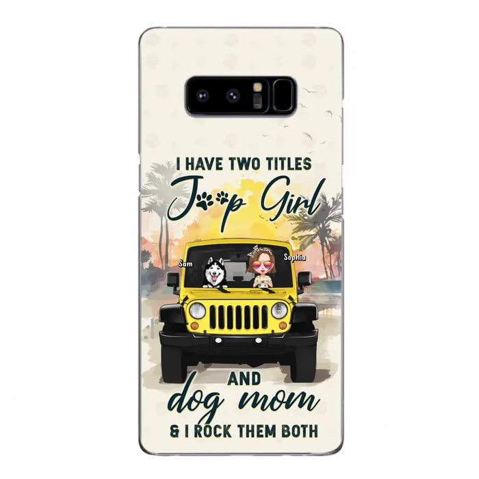 Custom Personalized Dog Mom Phone Case - Upto 3 Dogs - Gift Idea for Dog Lovers/Off-road Lovers - I Have Two Titles Jeep Girl And Dog Mom & I Rock Them Both - Case for iPhone/Samsung