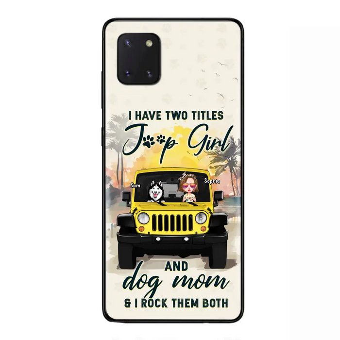 Custom Personalized Dog Mom Phone Case - Upto 3 Dogs - Gift Idea for Dog Lovers/Off-road Lovers - I Have Two Titles Jeep Girl And Dog Mom & I Rock Them Both - Case for iPhone/Samsung