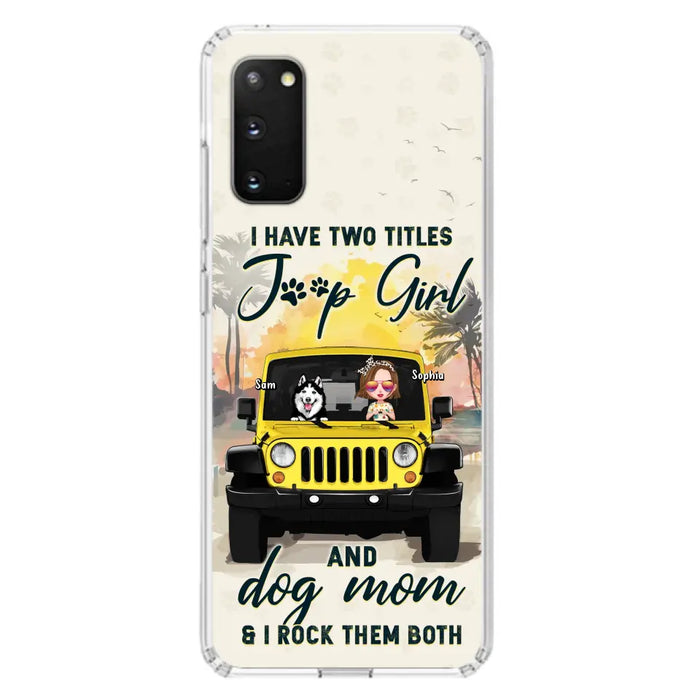 Custom Personalized Dog Mom Phone Case - Upto 3 Dogs - Gift Idea for Dog Lovers/Off-road Lovers - I Have Two Titles Jeep Girl And Dog Mom & I Rock Them Both - Case for iPhone/Samsung