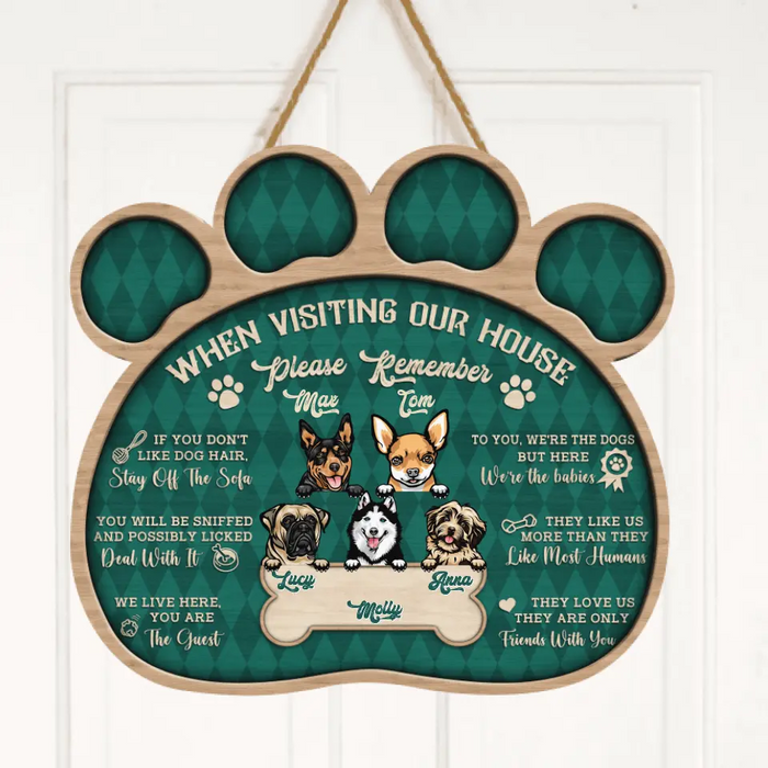 Custom Personalized Dog Door Sign - Upto 5 Dogs -Gift Idea For Dog Lover - When Visiting My House Please Remember