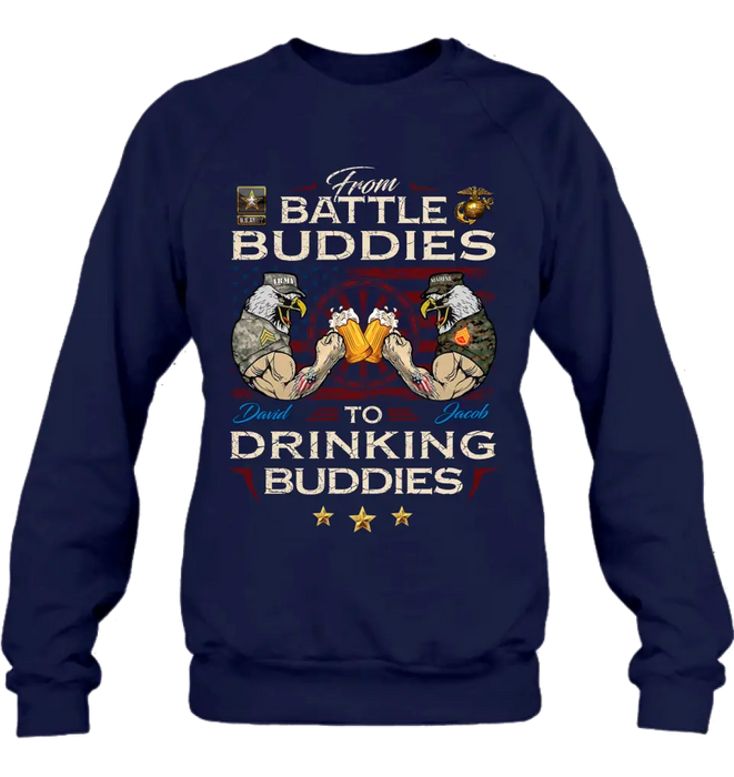 Custom Personalized Veteran Shirt/ Sweatshirt/ Hoodie - Gift Idea For Veteran - From Battle Buddies To Drinking Buddies