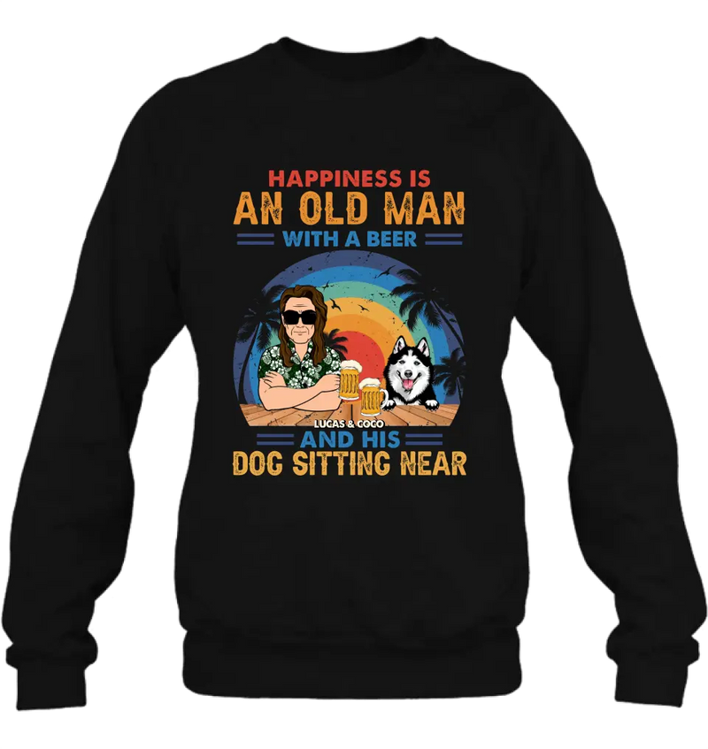 Personalized Dog Shirt/Hoodie - Gift Idea For Dog Lovers - Happiness Is An Old Man With A Beer And His Dog Sitting Near