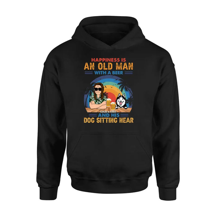 Personalized Dog Shirt/Hoodie - Gift Idea For Dog Lovers - Happiness Is An Old Man With A Beer And His Dog Sitting Near