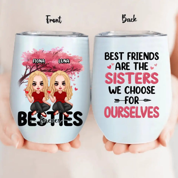 Custom Personalized Besties Wine Tumbler - Gift Idea For Besties/Friends - Upto 6 Girls - Best Friends Are The Sisters We Choose For Ourselves