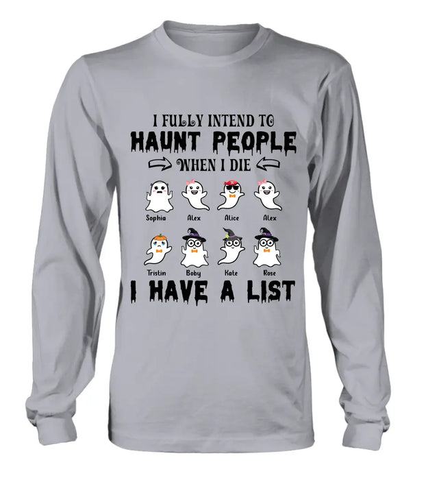 Personalized Boo Shirt/ Hoodie - with up to 8 Boos - Halloween Gift Idea - I Fully Intend To Haunt People When I Die, I Have A List