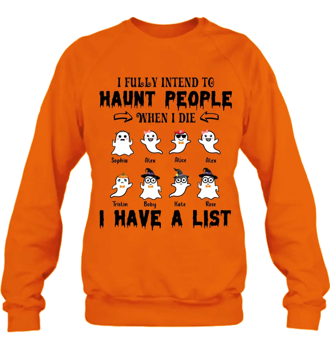 Personalized Boo Shirt/ Hoodie - with up to 8 Boos - Halloween Gift Idea - I Fully Intend To Haunt People When I Die, I Have A List