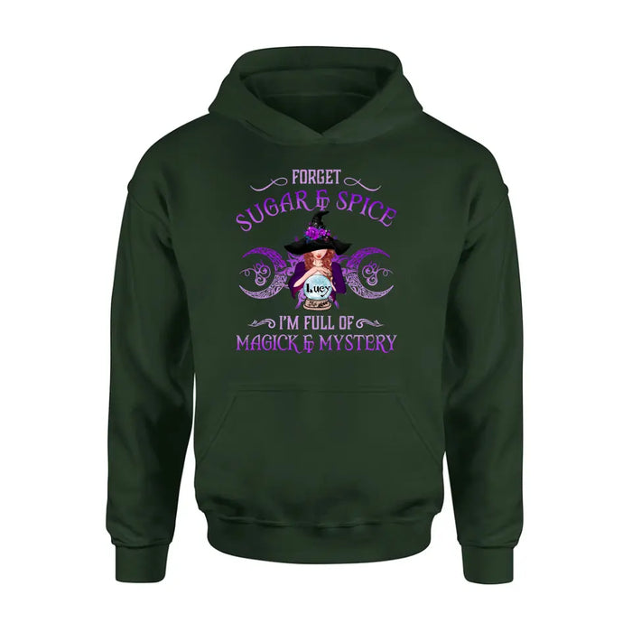 Custom Personalized Witch T-shirt/ Long Sleeves/ Sweatshirt/ Hoodie - Gift Idea For Witch Lovers - Forget Sugar & Spice I'm Full Of Magick & Mystery