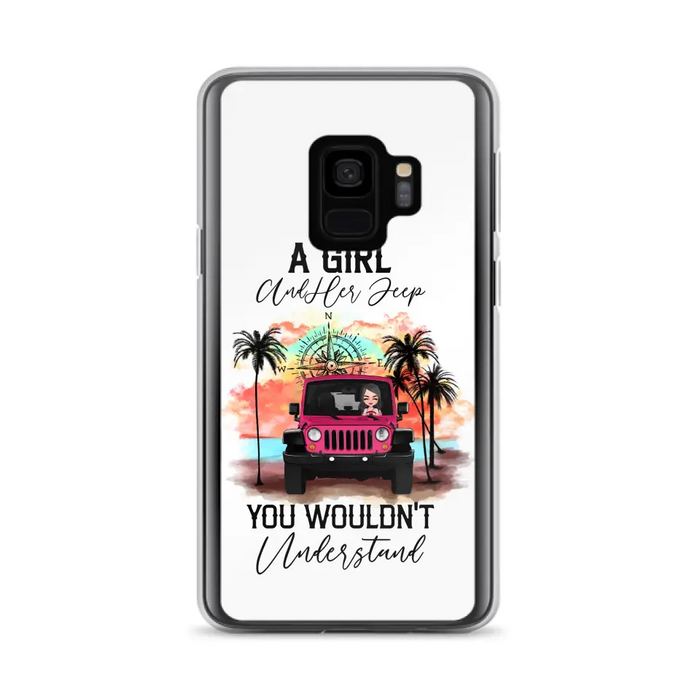 Custom Personalized Jeep Girl Phone Case - Gift Idea For Jeep/ Off-road Lovers - A Girl And Her Jeep You Wouldn't Understand - Case for iPhone/Samsung