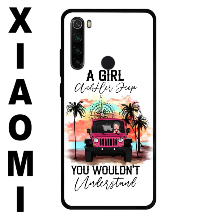 Custom Personalized Jeep Girl Phone Case - Gift Idea For Jeep/ Off-road Lovers - A Girl And Her Jeep You Wouldn't Understand - Case for Xiaomi/Huawei/Oppo