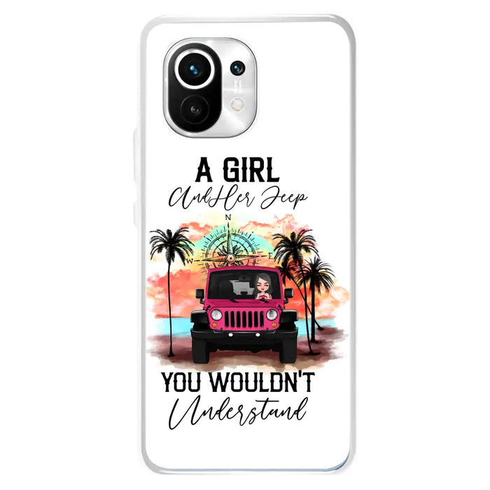 Custom Personalized Jeep Girl Phone Case - Gift Idea For Jeep/ Off-road Lovers - A Girl And Her Jeep You Wouldn't Understand - Case for Xiaomi/Huawei/Oppo