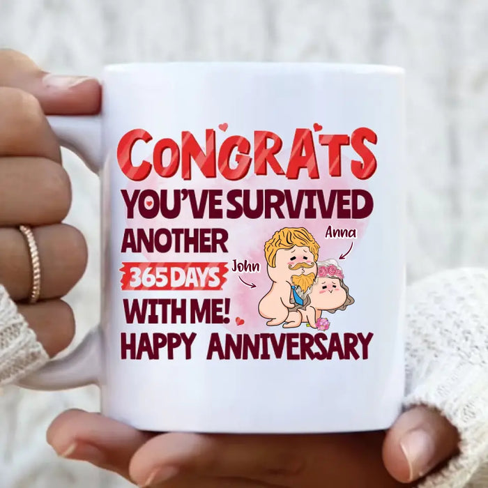 Custom Personalized Couple Coffee Mug - Best Gift Idea For Husband/ Wife/ Birthday/ Anniversary - Congrats You've Survived Another 365 Days With Me! Happy Anniversary