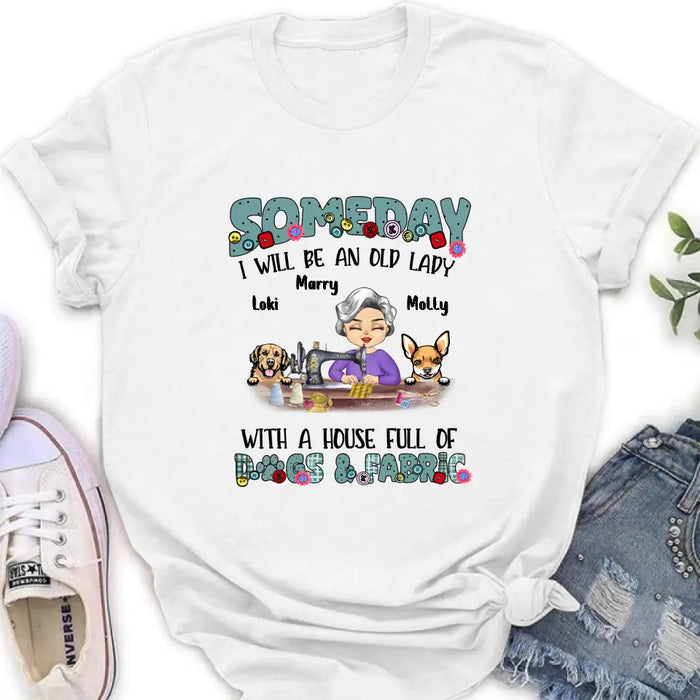 Personalized Sewing Shirt/Hoodie - Gift Idea For Grandma - With 2 Dogs/Cats - Someday I Will Be An Old Lady With A House Full Of Dogs & Fabric