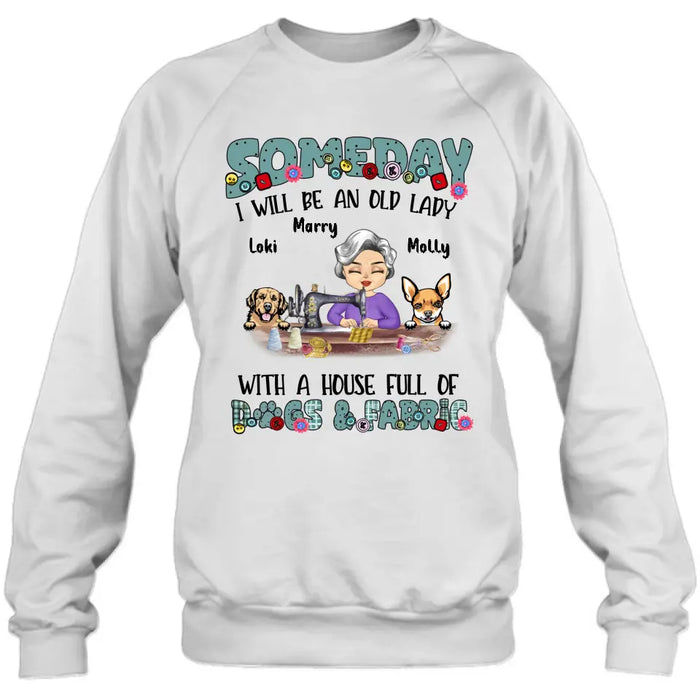 Personalized Sewing Shirt/Hoodie - Gift Idea For Grandma - With 2 Dogs/Cats - Someday I Will Be An Old Lady With A House Full Of Dogs & Fabric