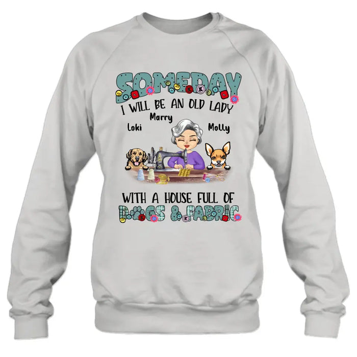 Personalized Sewing Shirt/Hoodie - Gift Idea For Grandma - With 2 Dogs/Cats - Someday I Will Be An Old Lady With A House Full Of Dogs & Fabric