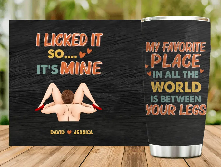 Custom Personalized Couple Tumbler - Gift Idea For Him/Her - My Favorite Place In All The World Is Between Your Legs