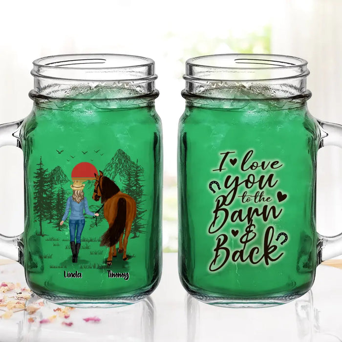 Custom Personalized Horse Girl Mason Jug With Straw - Upto 6 Horses - Best Gift For Horse Lover - I Love You To The Barn & Back