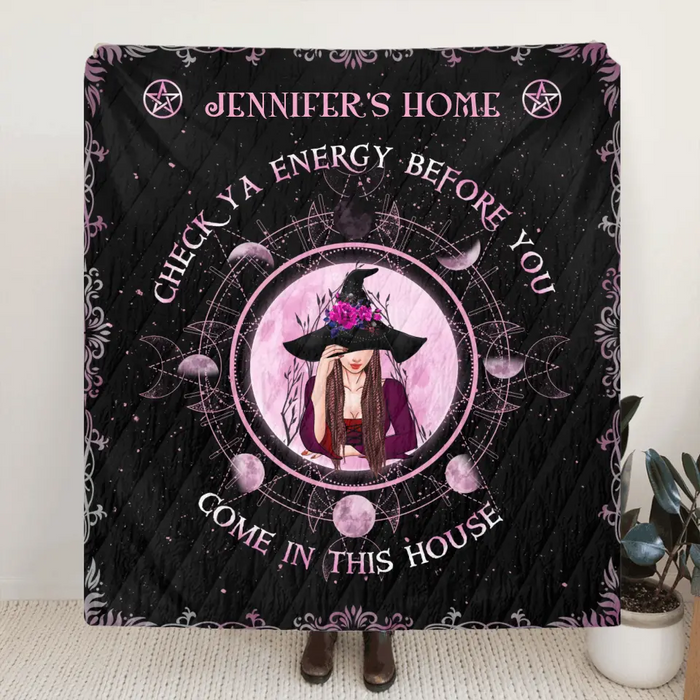 Custom Personalized Witch Quilt/Single Layer Fleece Blanket - Halloween Gift Idea For Witch Lovers - Check Ya Energy Before You Come In This House