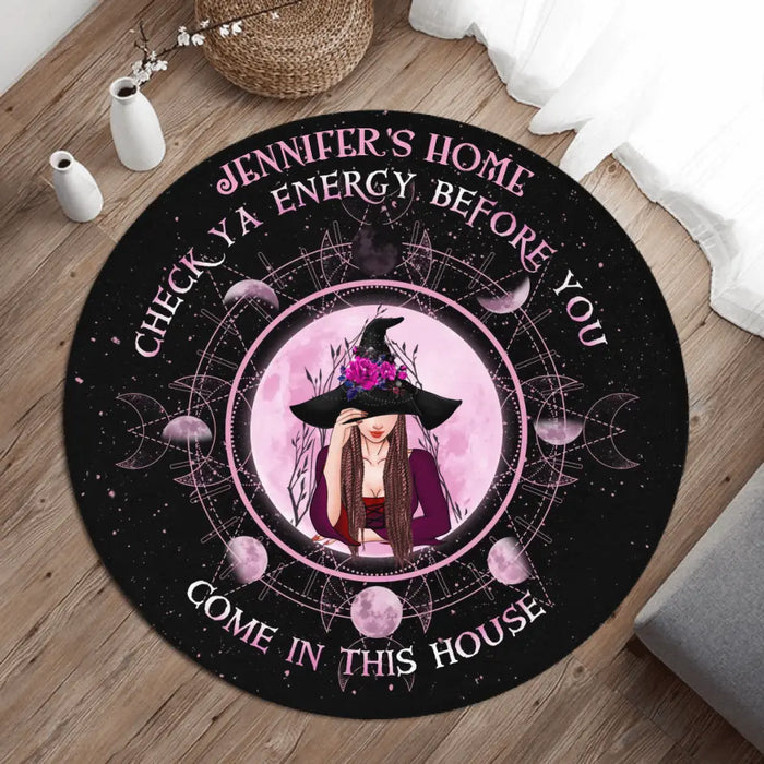 Custom Personalized Witch Round Rug - Halloween Gift Idea For Witch Lovers - Check Ya Energy Before You Come In This House