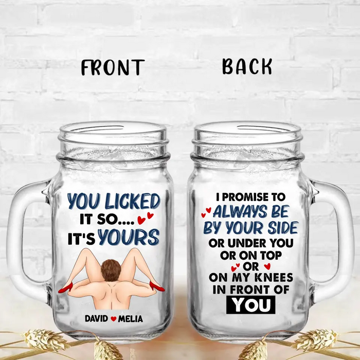 Custom Personalized Couple Mason Jug - Gift Idea For Him/Her - I Promise To Always Be By Your Side Or Under You Or On Top Or On My Knees In Front Of You