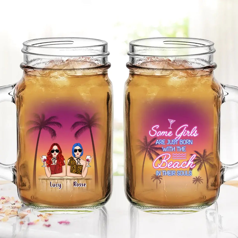 Personalized Summer Retro Besties Mason Jug With Straw - Gift Idea For Beach Lover/Friends/Sisters - Some Girls Are Just Born With The Beach In Their Souls