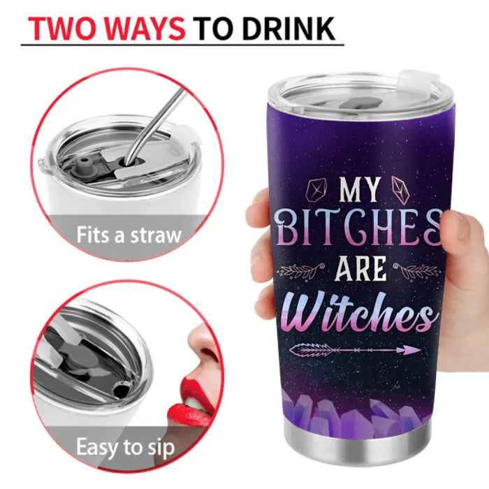 Custom Personalized Witch Besties Tumbler - Gift Idea For Halloween/Witch Lovers/Friends - My Bitches Are Witches