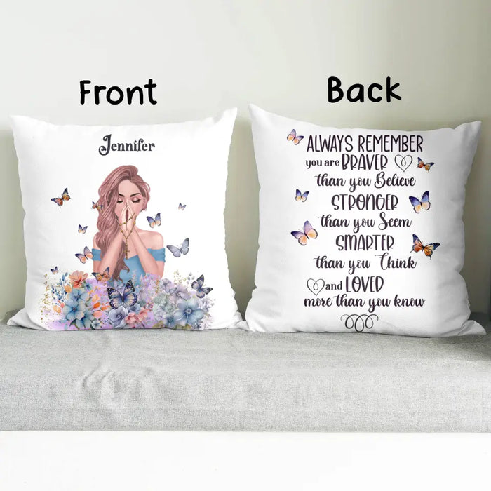 Personalized Girl Pillow Cover - Gift Idea For Girl/ Daughter/ Friend/ Birthday - Always Remember You Are Braver Than You Believe