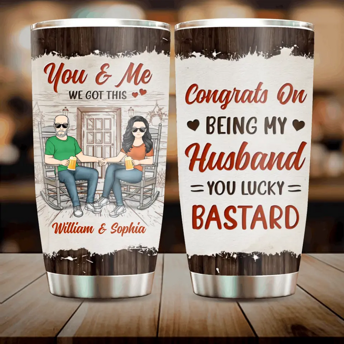 Custom Personalized Couple Tumbler - Gift Idea For Couple - Congrats On Being My Husband You Lucky Bastard