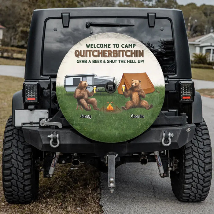 Custom Personalized Camping Friends Spare Tire Covers - Upto 7 Bears - Gift Idea for Camping Lovers/Friends - Welcome To Camp Quitcherbitchin Grab A Beer & Shut The Hell Up!