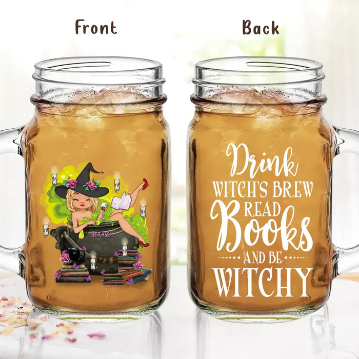 Personalized Witch Mason Jug 16oz - Gift Idea For Witch/ Halloween/ Book Lover/ Friend - Drink Witch's Brew Read Books And Be Witchy