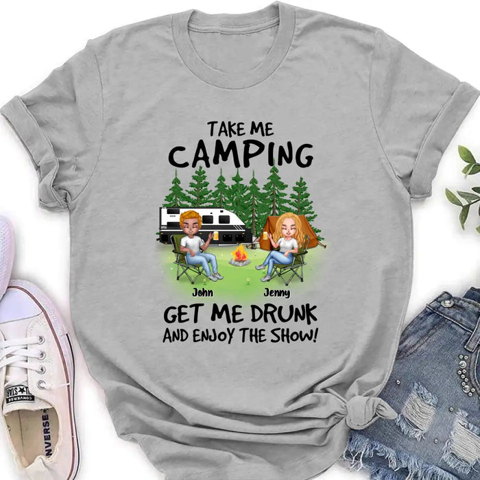 Custom Personalized Camping Shirt/Hoodie - Upto 7 People - Gift Idea for Camping Lovers - Take Me Camping Get Me Drunk And Enjoy The Show!