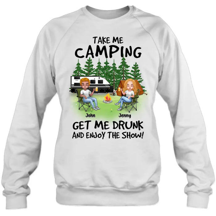 Custom Personalized Camping Shirt/Hoodie - Upto 7 People - Gift Idea for Camping Lovers - Take Me Camping Get Me Drunk And Enjoy The Show!