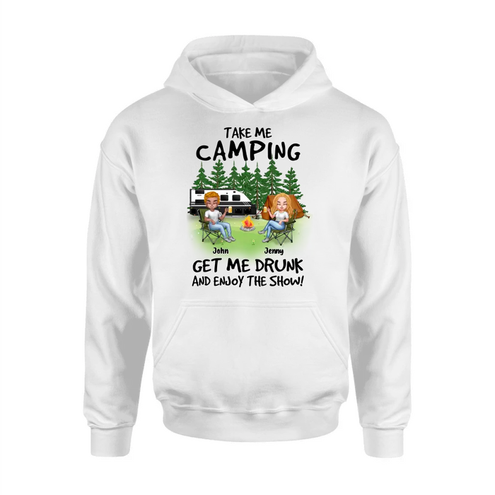 Custom Personalized Camping Shirt/Hoodie - Upto 7 People - Gift Idea for Camping Lovers - Take Me Camping Get Me Drunk And Enjoy The Show!