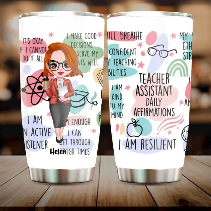 Custom Personalized Teacher Tumbler - Best Gift Idea For Teacher/ Birthday - Teacher Assistant Daily Affirmations