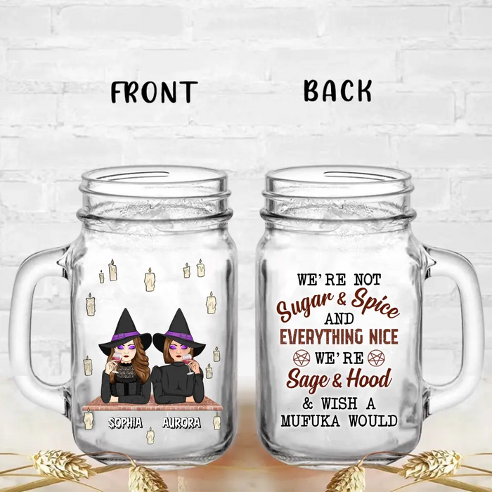 Custom Personalized Witch Mason Jug - Upto 3 Witches - Halloween Gift Idea for Friends/Besties - We're Not Sugar & Spice And Everything Nice