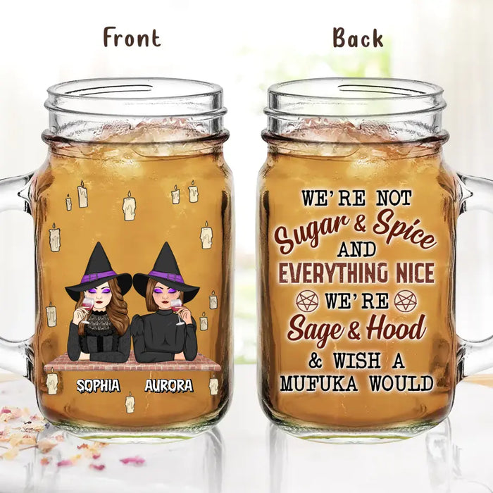 Custom Personalized Witch Mason Jug - Upto 3 Witches - Halloween Gift Idea for Friends/Besties - We're Not Sugar & Spice And Everything Nice