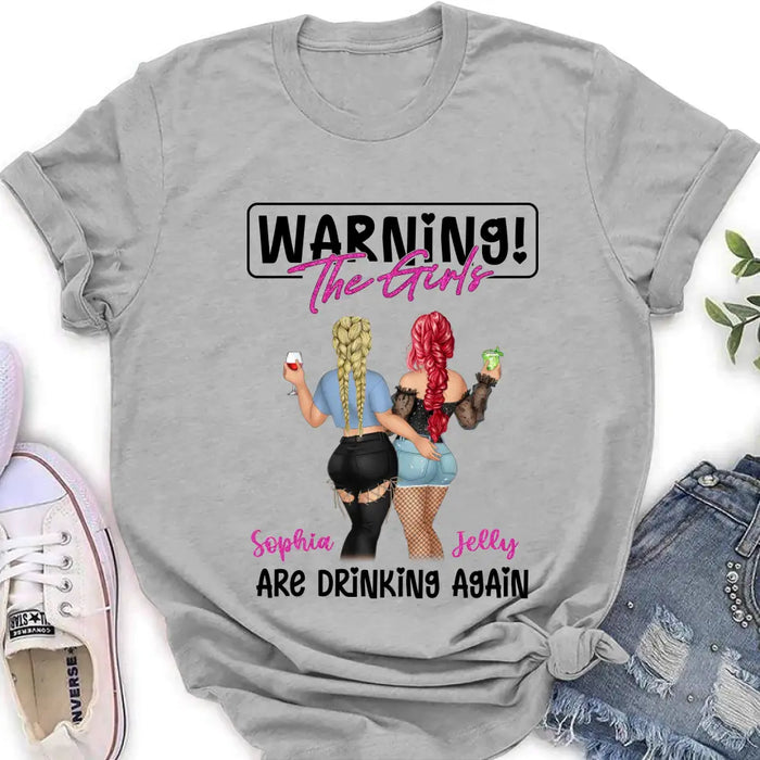 Custom Personalized Besties Shirt/Hoodie - Gift Idea For Best Friends/Besties/Sisters - Warning The Girls Are Drinking Again