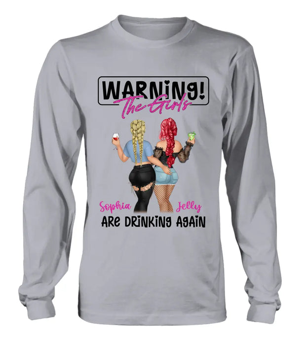 Custom Personalized Besties Shirt/Hoodie - Gift Idea For Best Friends/Besties/Sisters - Warning The Girls Are Drinking Again