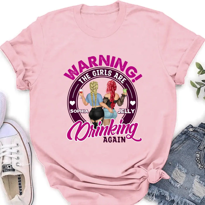 Custom Personalized Besties Shirt/Hoodie - Gift Idea For Best Friends/Besties - Warning The Girls Are Drinking Again