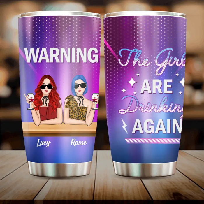 Personalized Besties Tumbler - Gift Idea For Friends/Besties - Upto 4 Girls - The Girls Are Drinking Again