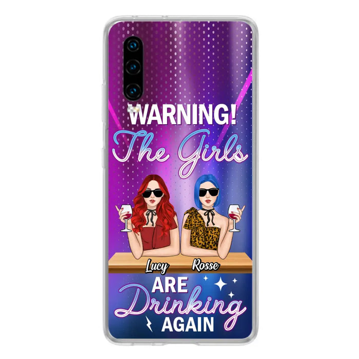 Personalized Besties Phone Case - Gift Idea For Friends/Besties - Upto 4 Girls - Warning The Girls Are Drinking Again - Case For Oppo/Xiaomi/Huawei