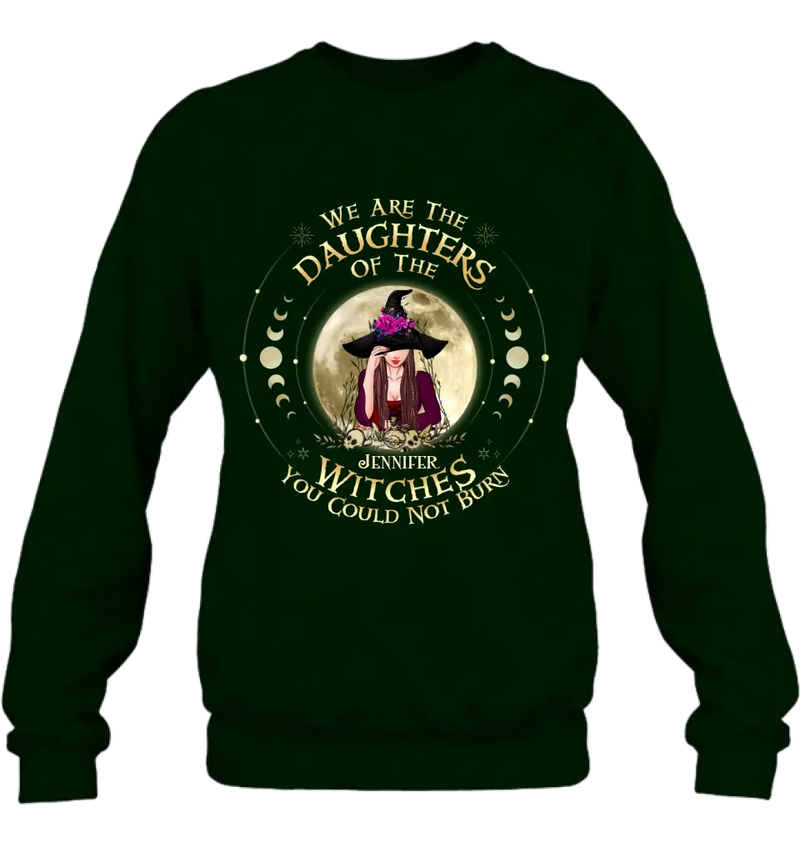 Custom Personalized Witch Shirt/Hoodie - Gift Idea for Halloween - We Are The Daughters Of The Witches You Could Not Burn