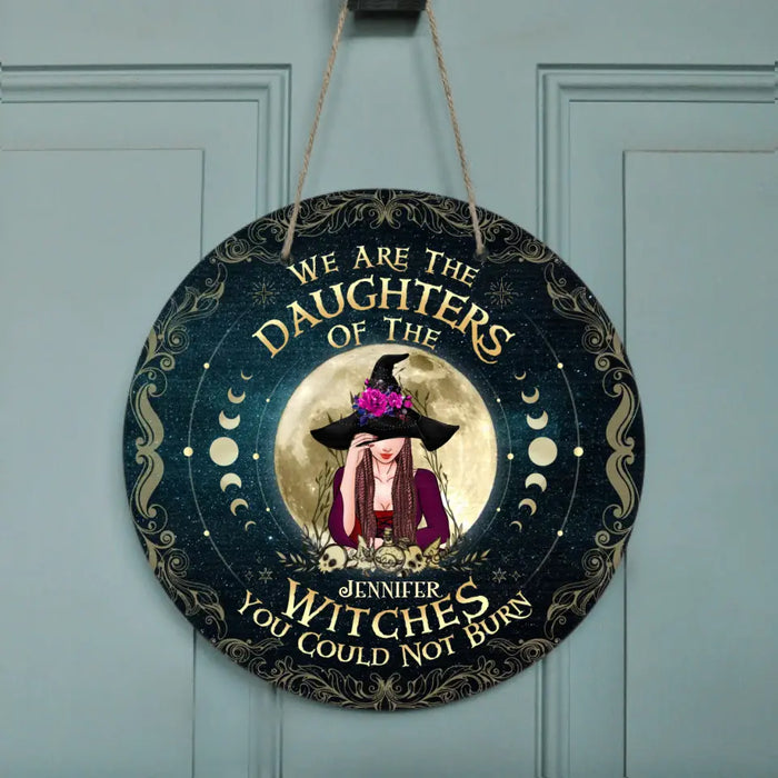 Custom Personalized Witch Circle Door Sign - Gift Idea For Halloween/Witch Lovers - We Are The Daughters Of The Witches You Could Not Burn