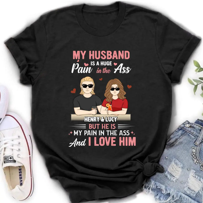 Custom Personalized Couple Shirt/Hoodie - Funny Gift Idea for Couple - My Husband Is A Huge Pain In The Ass