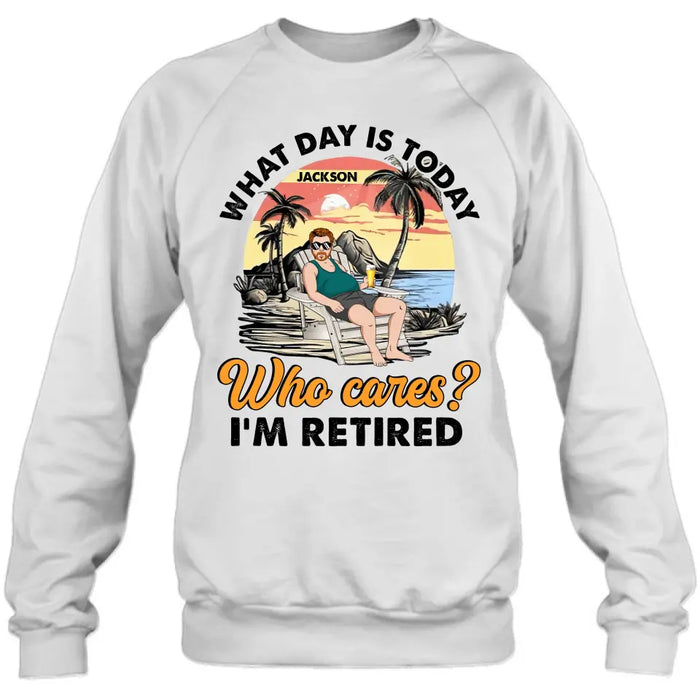 Custom Personalized Retired Grandparent Shirt/Hoodie - Gift Idea for Grandpa/Dad/Men - What Day Is Today Who Cares