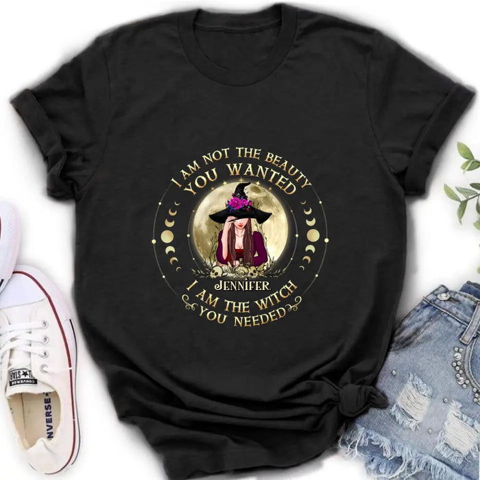 Custom Personalized Witch Shirt/Hoodie - Gift Idea for Halloween - I Am Not The Beauty You Wanted I Am The Witch You Needed