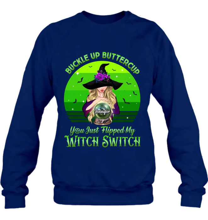 Custom Personalized Witch Shirt/Hoodie - Gift Idea For Halloween - Buckle Up Buttercup You Just Flipped My Witch Switch